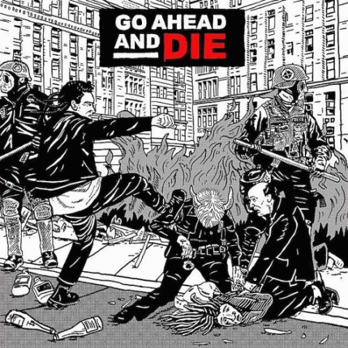 Go Ahead And Die : Go Ahead and Die